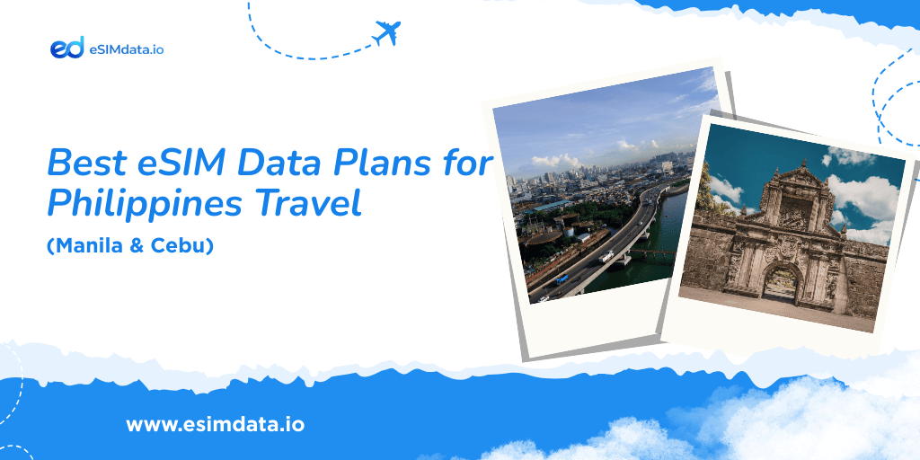 Best eSIM Data Plans for Philippines Travel (Manila & Cebu)
