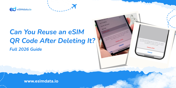 Can You Reuse an eSIM QR Code After Deleting It?